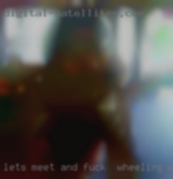 Lets meet fuck in Wheeling, WV and have some fun.